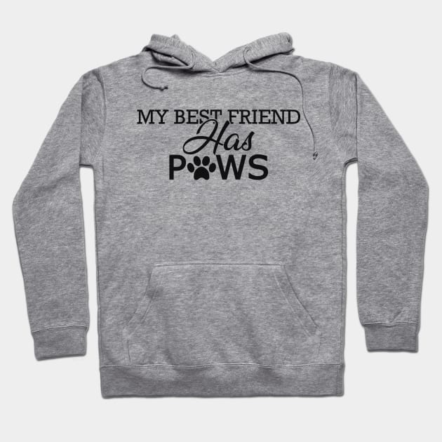 Dog lover - My best friend has paws Hoodie by KC Happy Shop